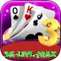36 - Live Max